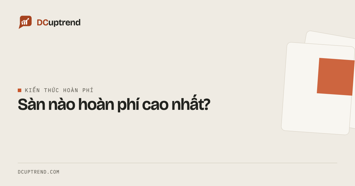 Sàn nào hoàn phí cao nhất?