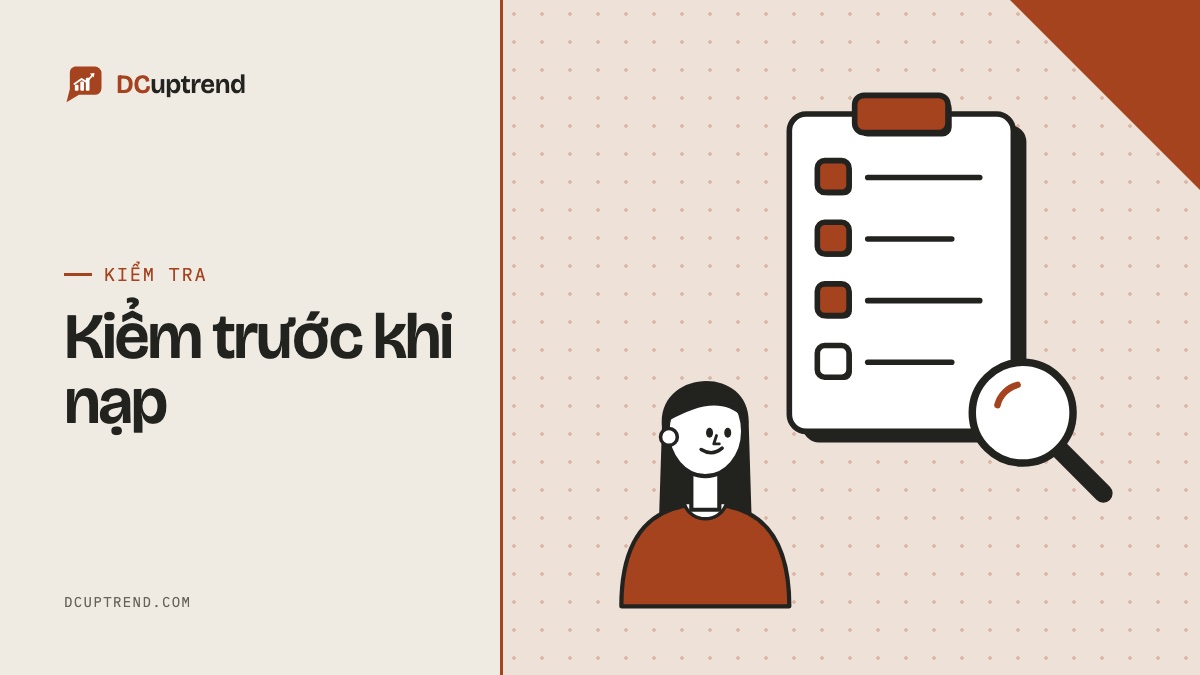 Banner đề mục: Kiểm trước khi nạp